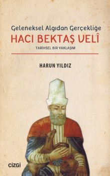 Geleneksel Algıdan Gerçekliğe Hacı Bektaş Veli