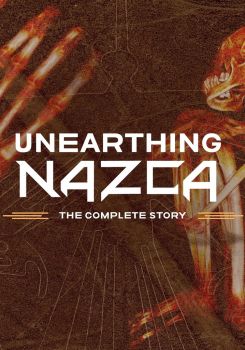 Unearthing Nazca: The Complete Story