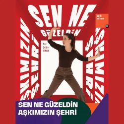 Sen Ne Güzeldin Aşkımızın Şehri Tiyatro
