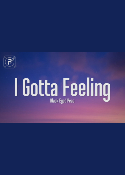The Black Eyed Peas - I Gotta Feeling (Lyrics)