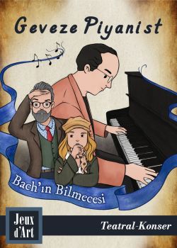 Geveze Piyanist: Bach'ın Bilmecesi/Teatral-Konser