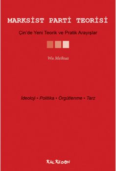Marksist Parti Teorisi Çin'de Teorik ve Pratik Arayışlar
