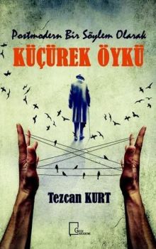 Postmodern Bir Söylem Olarak Küçürek Öykü