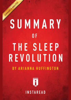 Summary of The Sleep Revolution: by Arianna Huffington | Includes Analysis: by Arianna Huffington | Includes Analysis