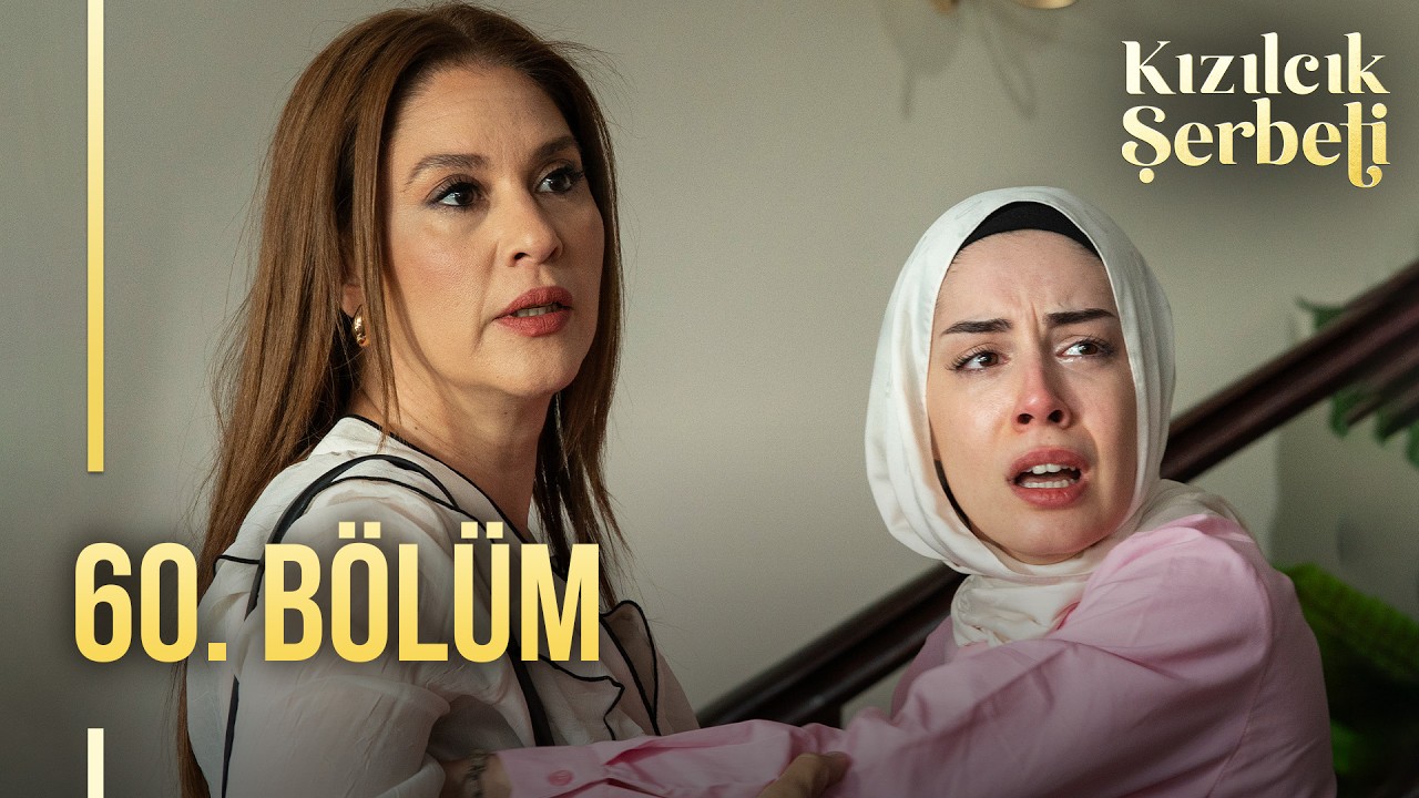 Kızılcık Şerbeti 60.Bölüm