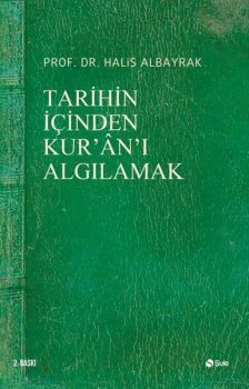 Tarihin İçinden Kur'an'ı Algılamak