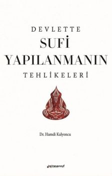 Devlette Sufi Yapılanmanın Tehlikeleri