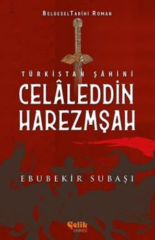 Türkistan Şahini: Celaleddin Harzemşah