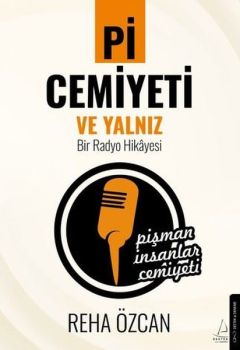 Pi Cemiyeti ve Yalnız Bir Radyo Hikayesi