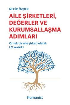 Aile Şirketleri Değerler ve Kurumsallaşma Adımları: Örnek Bir Aile Şirketi Olarak Lc Waikiki