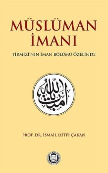 Müslüman İmanı - Tirmizi'nin İman Bölumü Özelinde