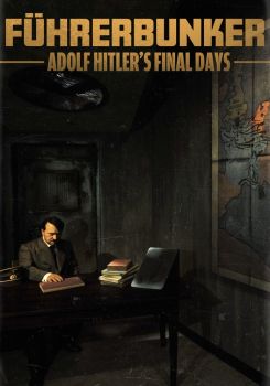 Führerbunker: Adolf Hitler's Final Days