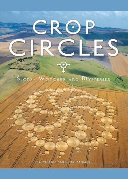Crop Circles: Signs, Wonders and Mysteries