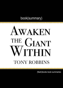 Awaken the Giant Within by Tony Robbins - Book Summary