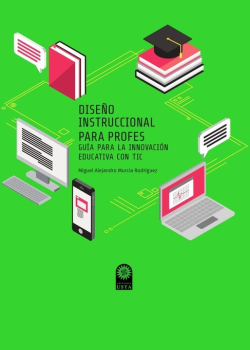 Diseño instruccional para profes: Guía para la innovación educativa con TIC