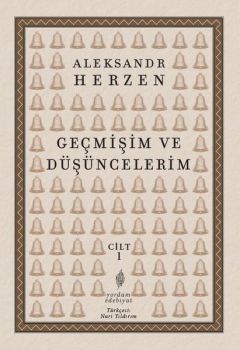 Geçmişim ve Düşüncelerim Cilt 1