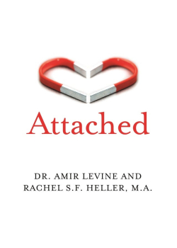 Attached: Are you Anxious, Avoidant or Secure? How the science of adult attachment can help you find – and keep – love