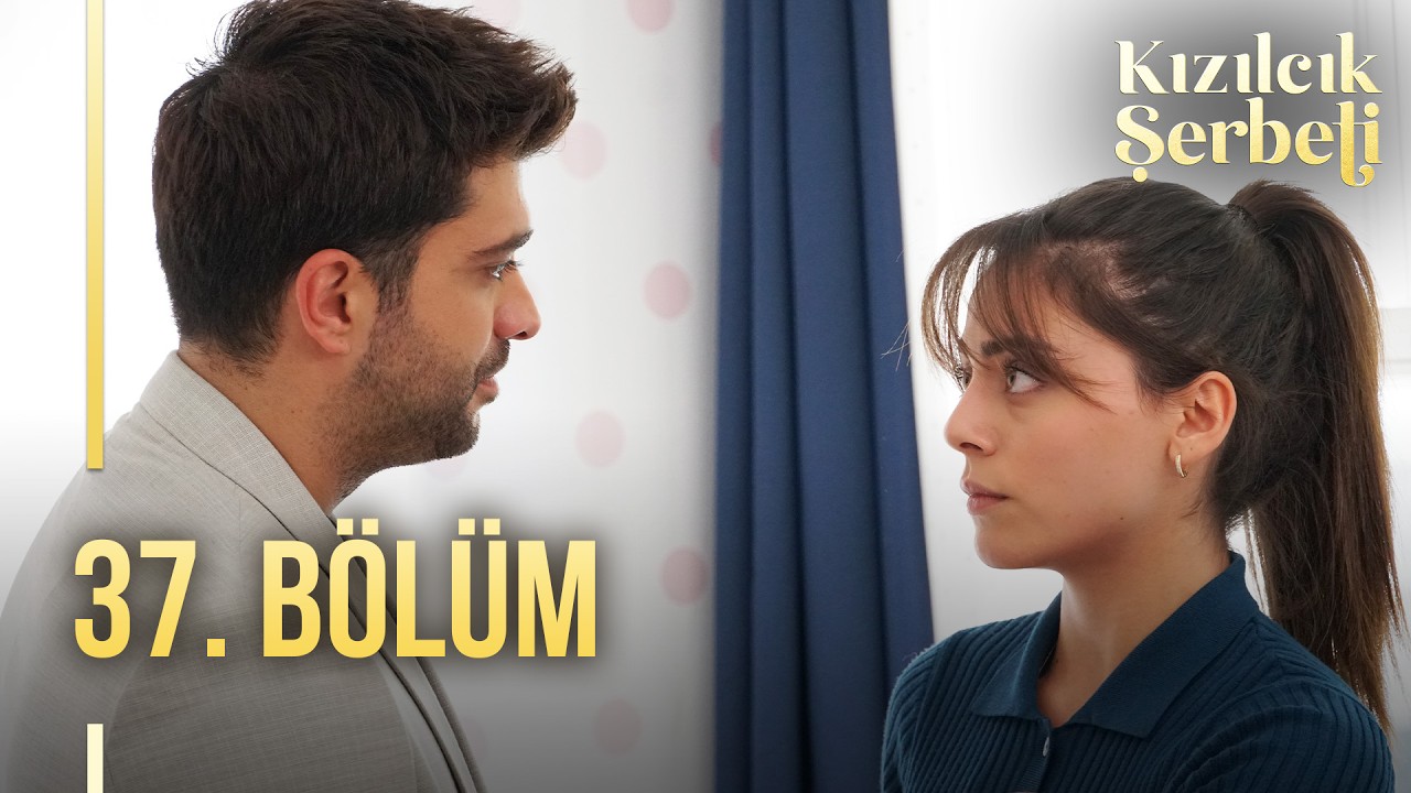 Kızılcık Şerbeti 37.Bölüm