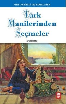Türk Manilerinden Seçmeler-100 Temel Eser
