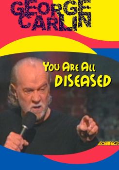 George Carlin: Hepiniz Hastasınız
