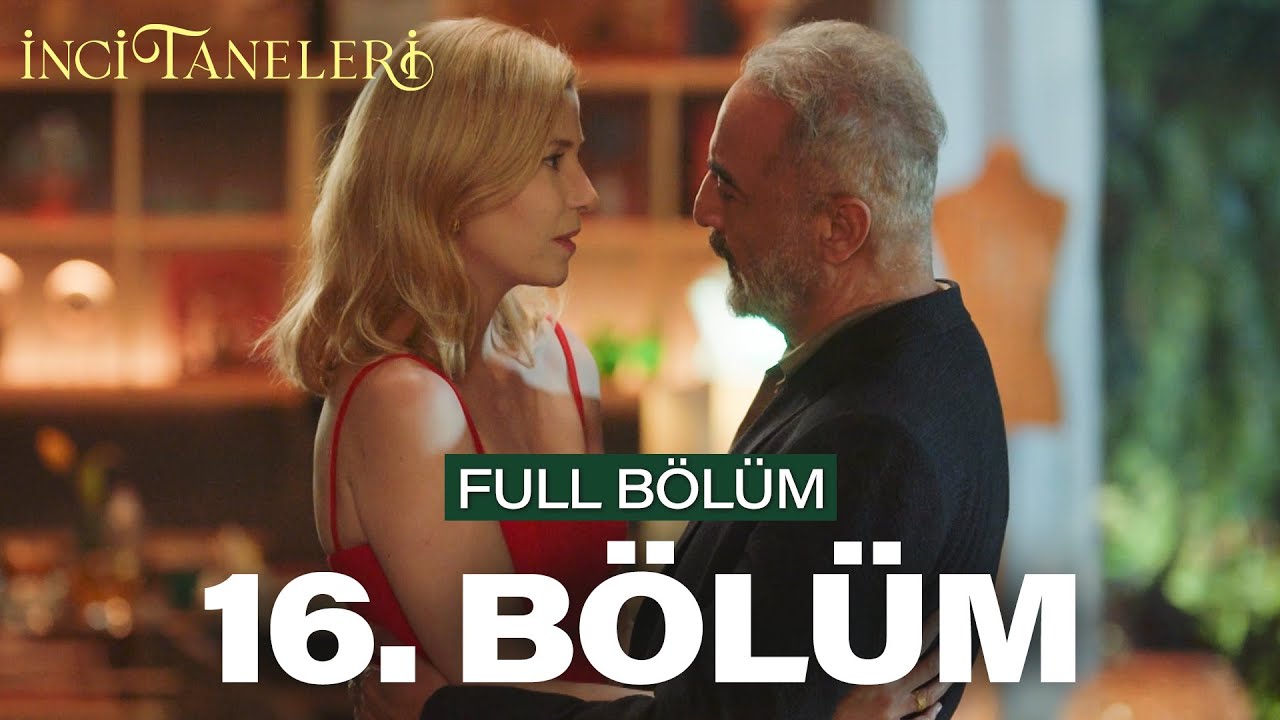 İnci Taneleri 16.Bölüm