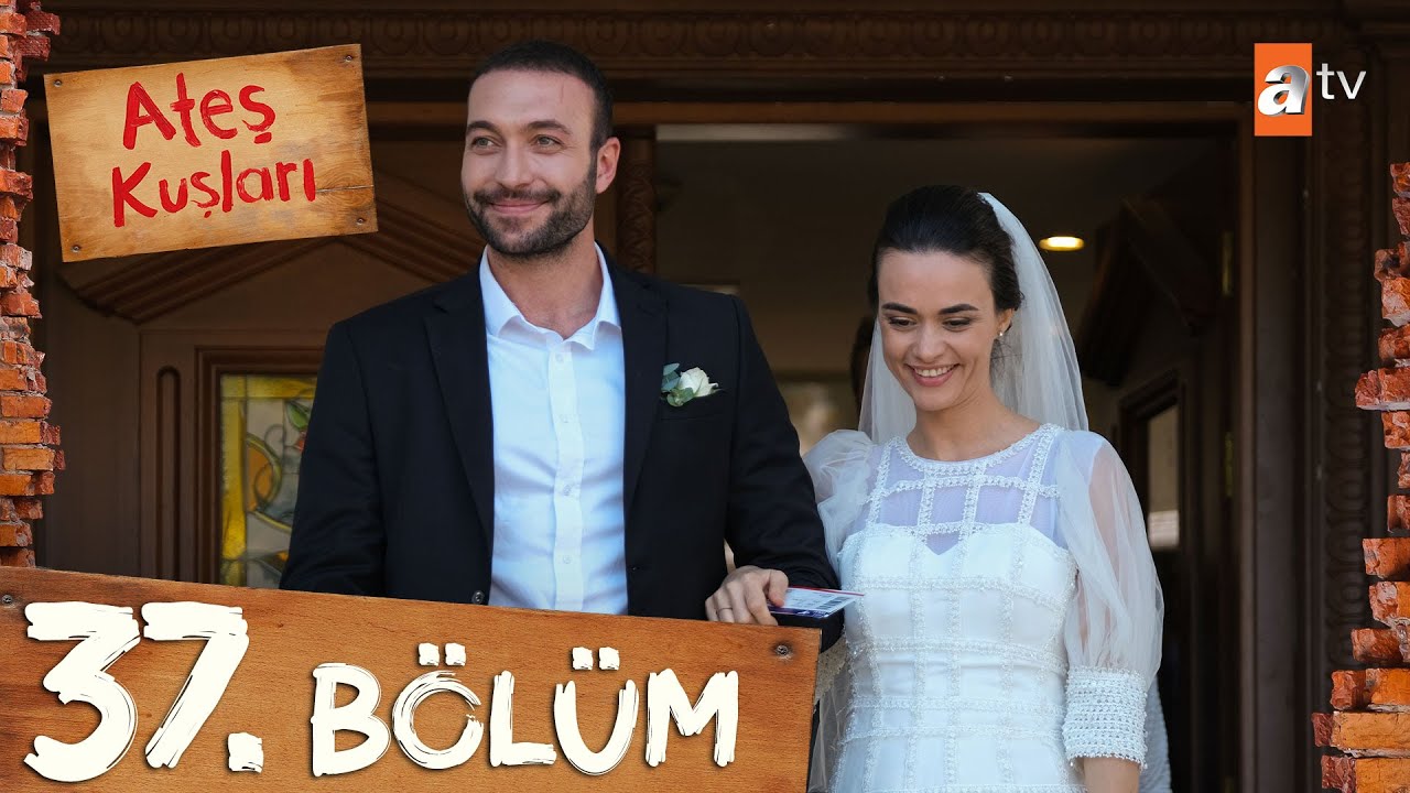Ateş Kuşları 37. Bölüm