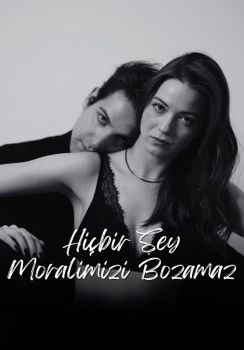 Hiçbir Şey Moralimizi Bozamaz