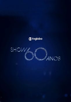TV Globo: Show 60 Anos