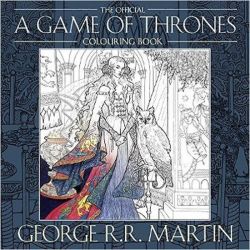 George R.R. Martin's Official A Game of Thrones Colouring Book