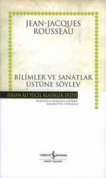 Bilimler ve Sanatlar Üzerine Söylev -  - Hasan Ali Yücel Klasikleri