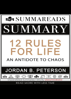 Summary of 12 Rules for Life: An Antidote to Chaos by Jordan B. Peterson