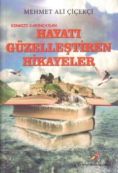 Kırmızı Karıncadan Hayatı Güzelleştiren Hikayeler