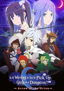 Is It Wrong to Try to Pick Up Girls in a Dungeon?: Arrow of the Orion