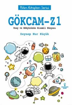 Gökcam Z1 - Uzay ve Gökyüzünün Gizemli Dünyası - Bilim Kitapları Serisi
