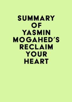 Summary of Yasmin Mogahed's Reclaim Your Heart