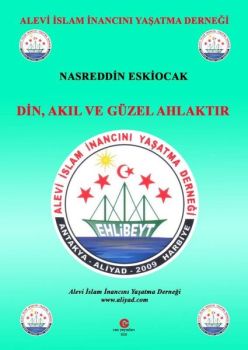 Din Akıl ve Güzel Ahlaktır