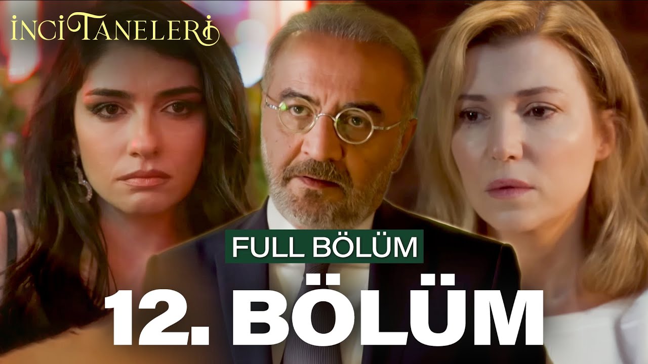 İnci Taneleri 12.Bölüm
