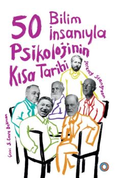 50 Bilim İnsanıyla Psikolojini Kısa Tarihi