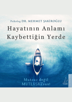 Hayatının Anlamı Kaybettiğin Yerde