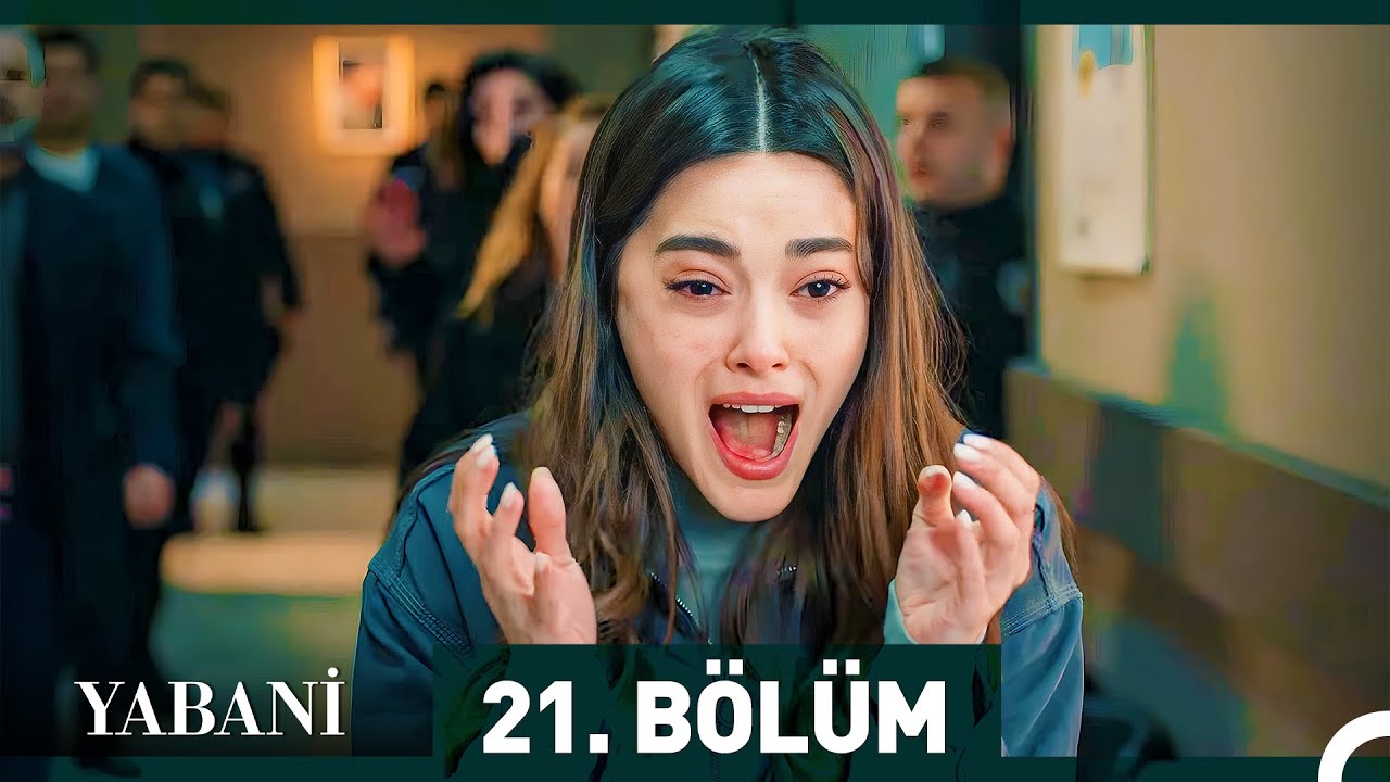 Yabani 21. Bölüm