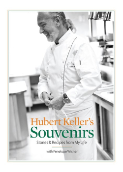 Hubert Keller's Souvenirs: Stories and Recipes from My Life