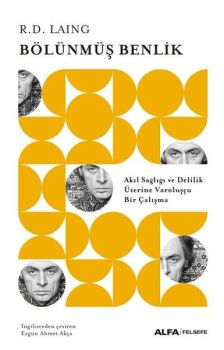 Bölünmüş Benlik - Akıl Sağlığı ve Delilik Üzerine Varoluşçu Bir Çalışma